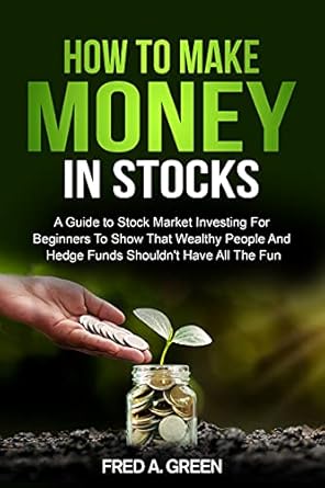 Unlock Your Financial Future: A Comprehensive Review of ‘How To Make Money In Stocks: A Guide To Stock Market Investing For Beginners To Show That Wealthy People And Hedge Funds Shouldn’t Have All The Fun’