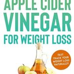 Transform Your Health: A Comprehensive Review of ‘Apple Cider Vinegar For Weight Loss: Simple Easy Solution For Quick Weight Loss and Increased Health (Apple Cider Vinegar For Health Series Book 2)’