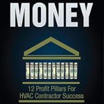 Unlock Your HVAC Business Potential: A Comprehensive Review of ‘Make More Money: 12 Profit Pillars For HVAC Contractor Success’