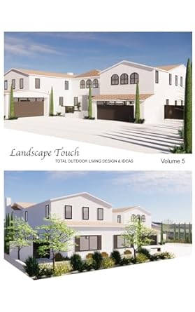 Discover Inspiring Outdoor Spaces: A Review of Landscape Touch Vol. 5: Total Outdoor Living: Ideas & Design