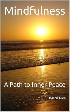 Transform Your Life: A Comprehensive Review of ‘Mindfulness: A Path to Inner Peace’ for Lasting Serenity