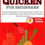 Unlock Financial Success: A Comprehensive Review of HOW TO USE A QUICKEN FOR BEGINNERS: Simplify Budgeting and Track Every Dollar – An All-in-One Guide to Financial Planning for Starters Across All Editions. Bonuses Included! Unlock Financial Success: A Comprehensive Review of HOW TO USE A QUICKEN FOR BEGINNERS: Simplify Budgeting and Track Every Dollar – An All-in-One Guide to Financial Planning for Starters Across All Editions. Bonuses Included!