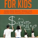 Unlock Financial Wisdom: A Must-Read Review of ‘Investing for Kids: Learn How Money Works and Grow Your Financial Literacy’