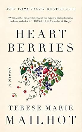 An Unforgettable Journey of Resilience: Heart Berries: A Memoir