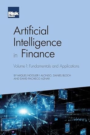 Unlocking Financial Success: A Comprehensive Review of Artificial Intelligence in Finance: Volume 1: Fundamentals and Applications