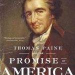 Uncover the Revolutionary Ideas that Shaped a Nation: A Review of Thomas Paine and the Promise of America: A History & Biography