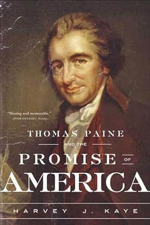Uncover the Revolutionary Ideas that Shaped a Nation: A Review of Thomas Paine and the Promise of America: A History & Biography