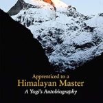 Discover Enlightenment: A Compelling Review of ‘Apprenticed to a Himalayan Master (A Yogi’s Autobiography)’ Discover Enlightenment: A Compelling Review of ‘Apprenticed to a Himalayan Master (A Yogi’s Autobiography)’