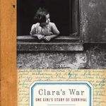 An Inspiring Tale of Resilience: Clara’s War: One Girl’s Story of Survival from Amazon An Inspiring Tale of Resilience: Clara’s War: One Girl’s Story of Survival from Amazon