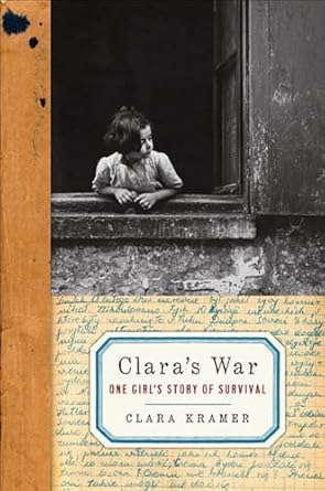 An Inspiring Tale of Resilience: Clara’s War: One Girl’s Story of Survival from Amazon