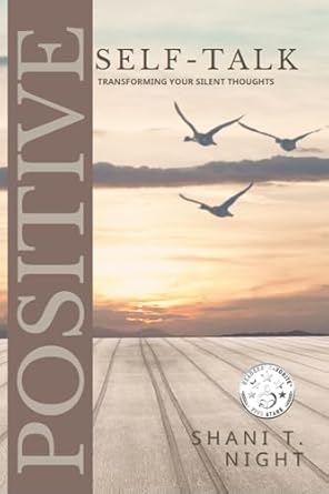 Discover the Life-Changing Benefits of Positive Self-Talk: Transforming Your Silent Thoughts (Intentionally Positive Book 5) – A Comprehensive Review