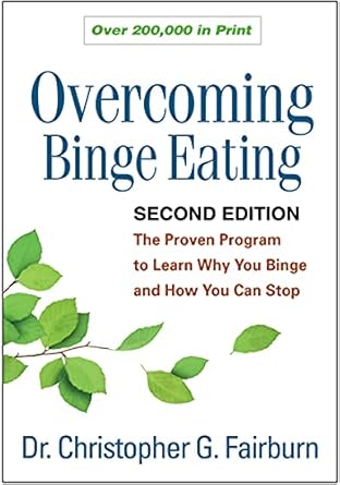 Transform Your Relationship with Food: A Comprehensive Review of ‘Overcoming Binge Eating: The Proven Program to Learn Why You Binge and How You Can Stop’