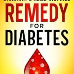 Discover the Power of Natural Healing: A Review of ‘Barbara O’Neill Inspired Remedy for Diabetes: Unlocking the Secrets to Naturally Manage Blood Sugar, Reverse and Restore Type 2 Diabetes Through Holistic … O’Neill’s Healing Teachings Series Book 8’