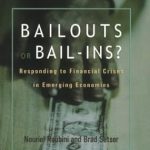 Essential Insights for Navigating Financial Turmoil: A Review of ‘Bailouts or Bail-Ins: Responding to Financial Crises in Emerging Markets’ Essential Insights for Navigating Financial Turmoil: A Review of ‘Bailouts or Bail-Ins: Responding to Financial Crises in Emerging Markets’