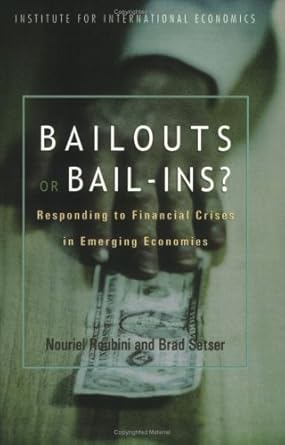 Essential Insights for Navigating Financial Turmoil: A Review of ‘Bailouts or Bail-Ins: Responding to Financial Crises in Emerging Markets’