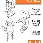Unlock Your Creative Potential: A Comprehensive Review of Poses for Artists Volume 8 Hands: An Essential Reference for Figure Drawing and the Human Form (Inspiring Art and Artists)