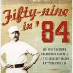 Discover the Untold Story of Baseball Greatness: A Gripping Review of Fifty-Nine in ’84: Old Hoss Radbourn, Barehanded Baseball, & the Greatest Season a Pitcher Ever Had
