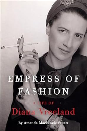 Unveiling the Glamour: A Captivating Review of ‘Empress of Fashion: A Life of Diana Vreeland’