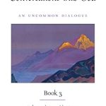 Transformative Insights Await: A Review of Conversations With God, Book 3: Embracing the Love of the Universe Transformative Insights Await: A Review of Conversations With God, Book 3: Embracing the Love of the Universe