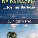 Transform Your Landscape Photography Skills: A Comprehensive Review of ‘Fotografia de Paisagem com Joelmir Barbosa: Guia Definitivo (Portuguese Edition)’