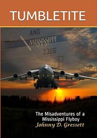 An Unforgettable Journey of Laughter and Adventure: Tumbletite: The Misadventures of a Mississippi Flyboy