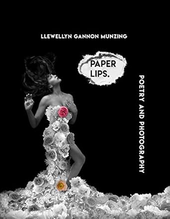 Discover the Magic of Emotion in ‘Paper Lips: Poetry and Photography’ – A Captivating Review