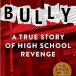 An Unforgettable Exploration of Morality: Bully: Does Anyone Deserve to Die?