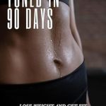 Transform Your Body: A Comprehensive Review of ‘Toned In 90 Days: A Workout Guide for Busy Women’