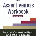 Unlock Your Confidence: A Comprehensive Review of The Assertiveness Workbook: How to Express Your Ideas and Stand Up for Yourself at Work and in Relationships