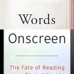 Discover the Impact of Digital Reading: A Comprehensive Review of ‘Words Onscreen: The Fate of Reading in a Digital World’ Discover the Impact of Digital Reading: A Comprehensive Review of ‘Words Onscreen: The Fate of Reading in a Digital World’