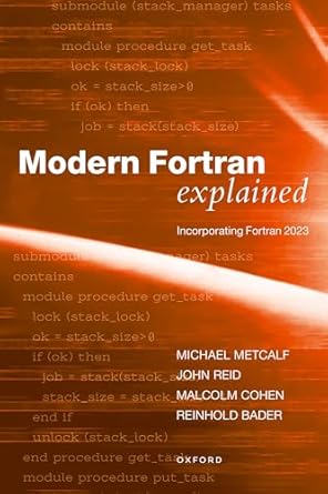 Unlock the Power of Numerical Computing: A Comprehensive Review of Modern Fortran Explained: Incorporating Fortran 2023 (Numerical Mathematics and Scientific Computation)