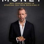 Discover the Truth: A Compelling Review of ‘The Illusion of Money: Why Chasing Money Is Stopping You from Receiving It’