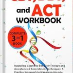 Transform Your Mindset: A Comprehensive Review of ‘Healing Anxiety and Overthinking: Proven CBT Strategies for Lasting Relief’ (Cognitive Behavioral Therapy Self-Help Guide: 15 Steps to Mental Health Book 1)