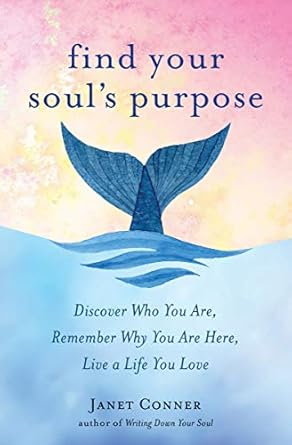 Transform Your Life: A Comprehensive Review of ‘Find Your Soul’s Purpose: Discover Who You Are, Remember Why You Are Here, Live a Life You Love’