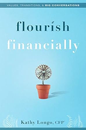 Unlock Your Financial Potential: A Comprehensive Review of ‘Flourish Financially: Values, Transitions, & Big Conversations’