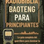 Descubre el Poder de la Comunicación: Reseña Completa de RADIOBIBLIA BAOTENG PARA PRINCIPIANTES: La guía completa del guerrillero para dominar la comunicación por radio (Spanish Edition) Descubre el Poder de la Comunicación: Reseña Completa de RADIOBIBLIA BAOTENG PARA PRINCIPIANTES: La guía completa del guerrillero para dominar la comunicación por radio (Spanish Edition)
