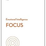 Unlock Your Potential: A Transformative Review of ‘Focus (HBR Emotional Intelligence Series)’ That Every Leader Should Read Unlock Your Potential: A Transformative Review of ‘Focus (HBR Emotional Intelligence Series)’ That Every Leader Should Read