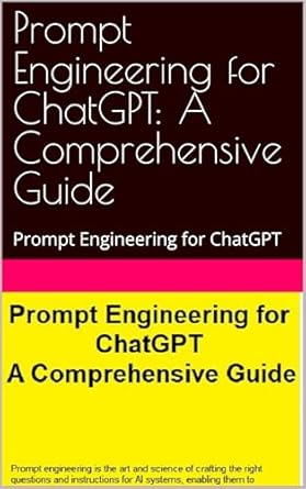 Unlock the Secrets of Effective AI Interaction: A Must-Read Review of ‘Prompt Engineering for ChatGPT: A Comprehensive Guide’