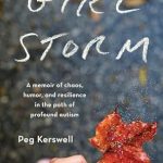 An Inspiring Journey Through Autism: Discover ‘Girl Storm: A Memoir of Chaos, Humor, and Resilience in the Path of Profound Autism’