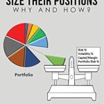 Unlocking Profits: A Comprehensive Review of ‘Successful Traders Size Their Positions – Why and How?’