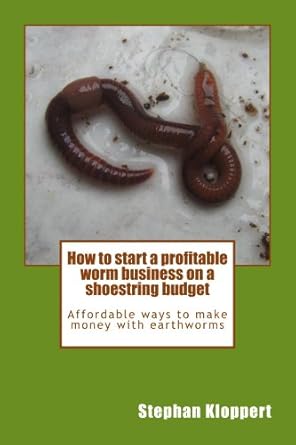 Unlock Your Entrepreneurial Potential: A Comprehensive Review of ‘How to Start a Profitable Worm Business on a Shoestring Budget’ from Amazon