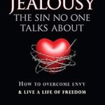 Transform Your Life: A Comprehensive Review of ‘Jealousy–The Sin No One Talks About: How to Overcome Envy and Live a Life of Freedom’ Transform Your Life: A Comprehensive Review of ‘Jealousy–The Sin No One Talks About: How to Overcome Envy and Live a Life of Freedom’
