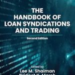 Unveiling Insights: A Comprehensive Review of The Handbook of Loan Syndications and Trading, Second Edition