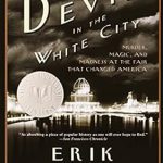 Unveiling the Dark Secrets: A Review of The Devil in the White City: A Saga of Magic and Murder at the Fair that Changed America