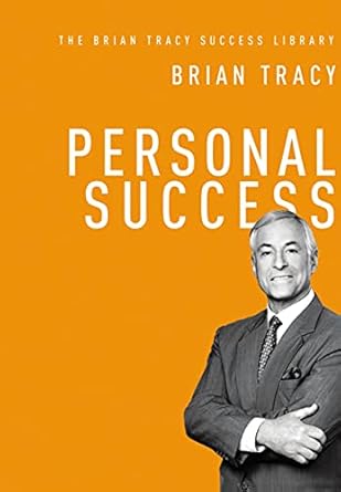 Unlock Your Potential: A Comprehensive Review of Personal Success (The Brian Tracy Success Library)