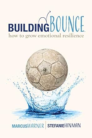 Discover the Secrets to Thriving in Tough Times: A Review of ‘Building Bounce: How to Grow Emotional Resilience’