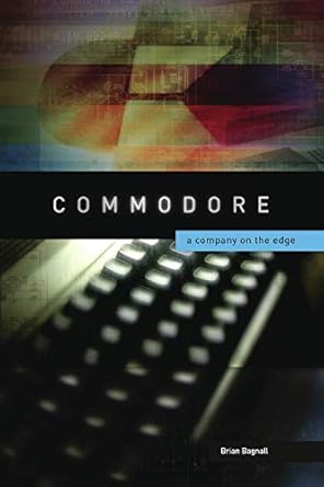 Discover the Untold Story Behind Commodore: A Company on the Edge – A Must-Read Review!