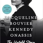 Discover the Hidden Details in ‘Jacqueline Bouvier Kennedy Onassis: The Untold Story’ – A Captivating Review of an Iconic Life