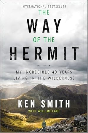 Discover the Healing Power of Solitude: A Review of The Way of the Hermit: A Survivalist’s Journey from the Yukon to the Scottish Highlands, Embracing Wilderness and Nature