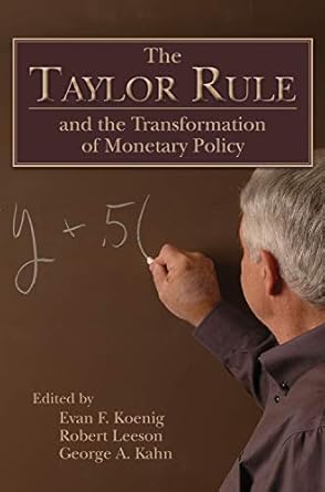 Discover How The Taylor Rule and the Transformation of Monetary Policy Revolutionizes Central Banking Practices